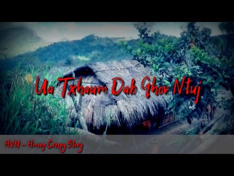 Hmong creepy story - Ua txhaum dab qhov ntuj 09-15-2020