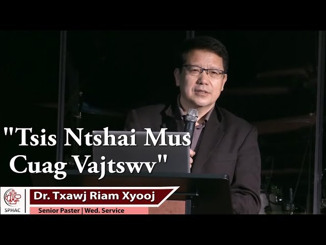 09-16-2020 || Wednesday Service “Tsis Ntshai Mus Cuag Vajtswv” || Dr. Txawj Riam Xyooj