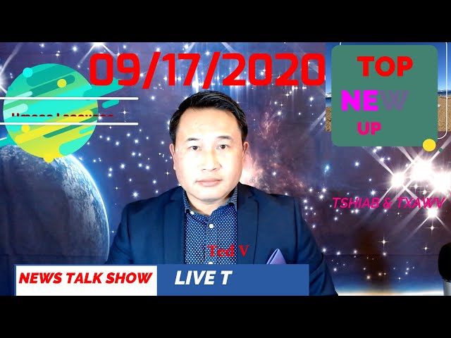 TOP NEWS – LIVE TALK – TED VANG’S NEWS TALK 09/17/2020 (Hmong Language)