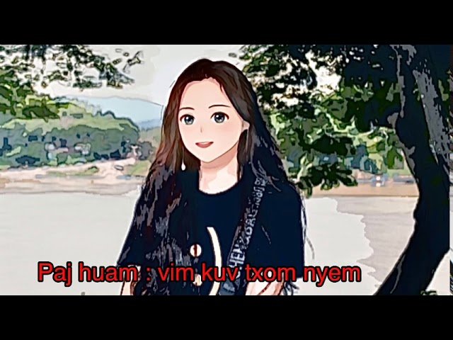 Paj huam | vim kuv txog nyem | paj huam tu siab | Kaliamoua Hmong Story