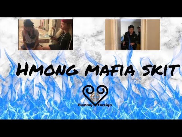 Hmong mafia ||Bummy Foreign||