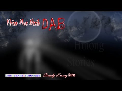 Khiav Mus Ntsib Dab | Hmong Story 9/23/2020