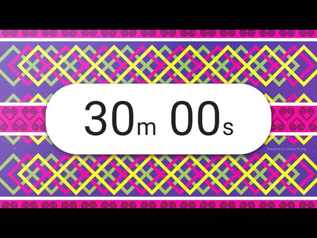 HMONG TIMER – 30 MINUTES