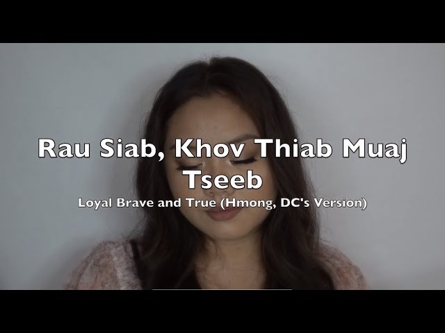 Loyal Brave and True / Rau Siab Khov thiab Muaj Tseeb (Hmong Version) – Douachi Yang
