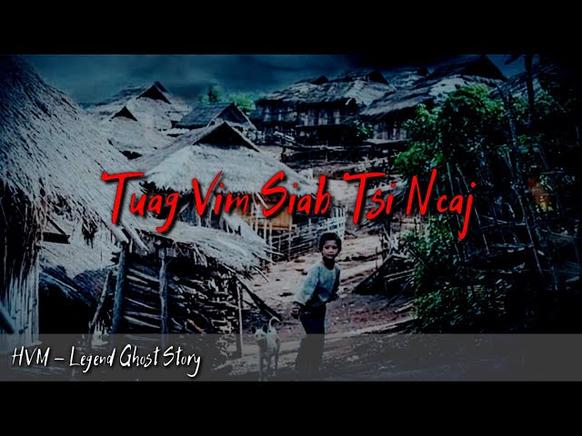 Hmong scared story – Tuag vim siab tsi ncaj 10-20-2020