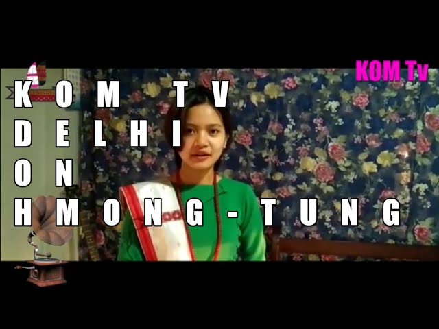 KOM TV Delhi On Hmong-Tung