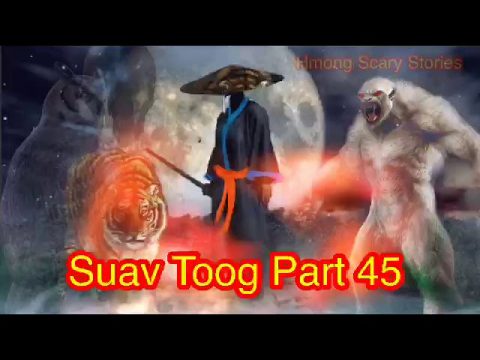 Suav Toog Khawv Koob Dab Tsov ( Hmong Action Story) Part 45