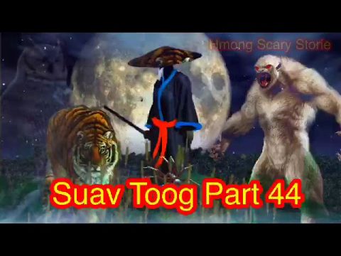 Sauv Toog Khawv Koob Dab Tsov(Hmong Action Story) Part 44