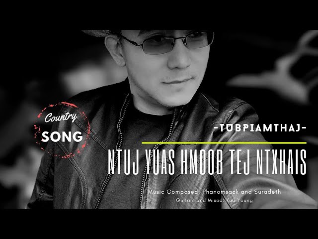 NTUJ YUAS HMOOB TEJ NTXHAIS – Tubpiamthaj (Official Audio) hmong nkauj tawm tshiab