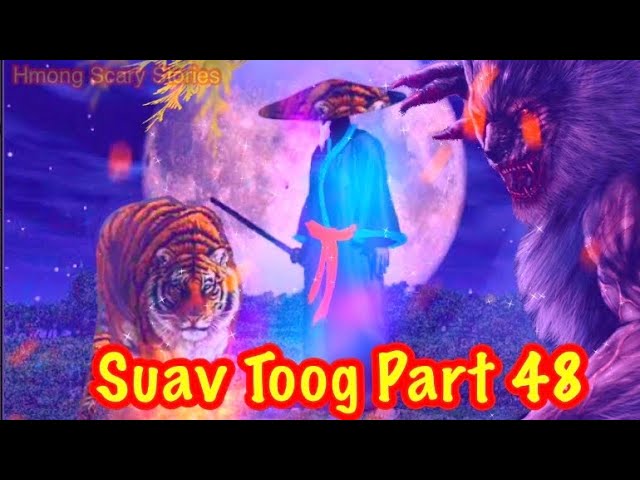Suav Toog Khawv khawv Koob Dab Tsov ( Hmong Action Story) Part 48