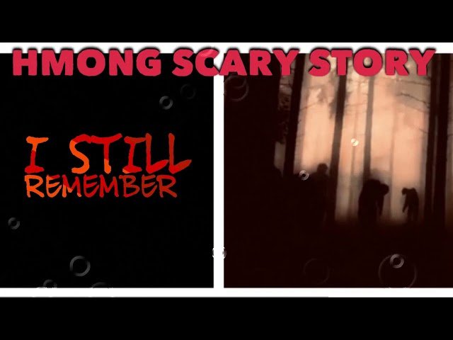 HMONG SCARY STORY   I Still Remember