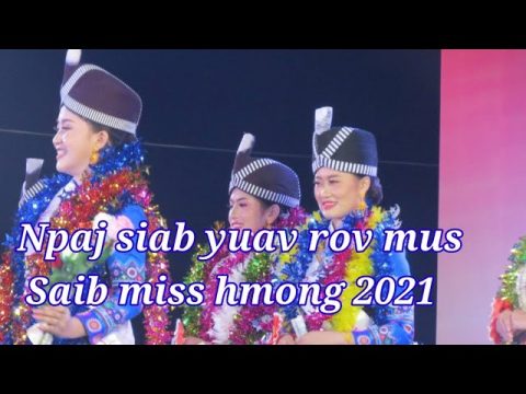 Npaj siab yuav rov mus saib Miss hmong laos 2021