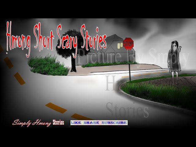 Hmong Short Scary Stories 10/05/2020