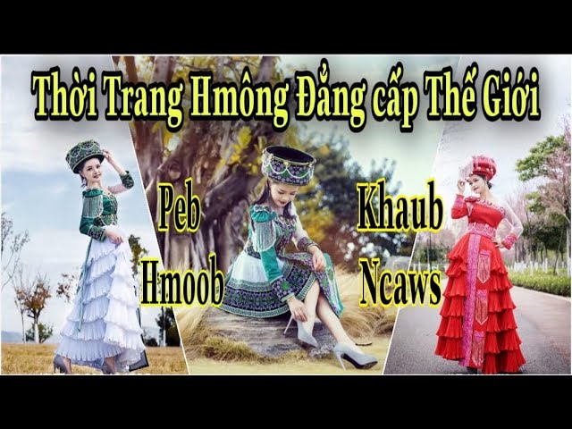 Khaub Ncaws Hmoob Tawm Tshiab 2020, Thời Trang Hmoob Đẳng Cấp Thế Giới – Peb Hmoob Khaub Ncaws