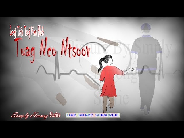 Leej Txiv Txoj Kev Hlub, Tuag Nco Ntsoov | Sad and Scary 10/07/2020