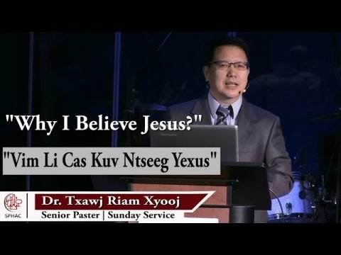 10-11-2020 || Hmong Service "Vim Li Cas Kuv Ntseeg Yexus?" || Dr. Txawj Riam Xyooj