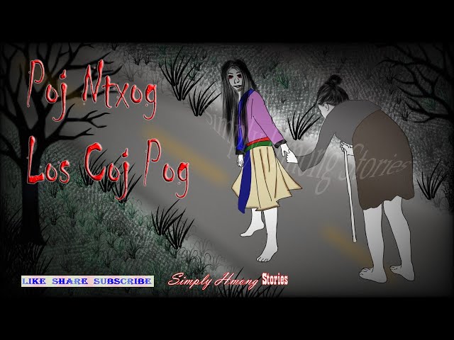 Poj Ntxoog Los Coj Pog | Hmong Scary Story 10/12/2020