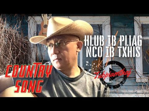 HLUB IB PLIAG NCO IB TXHIS - Tubpiamthaj ( Official Audio) Country Hmong Song