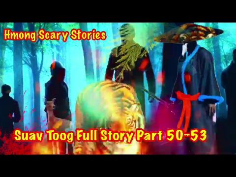 Suav Toog Khawv Koob Dab Tsov Full Story Part 50-53 (Hmong Action Story)