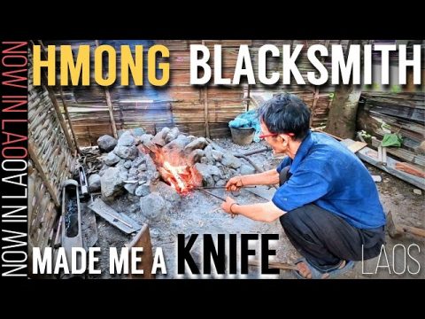 The Hmong Blacksmith - Luang Prabang Laos | Now in Lao 2020