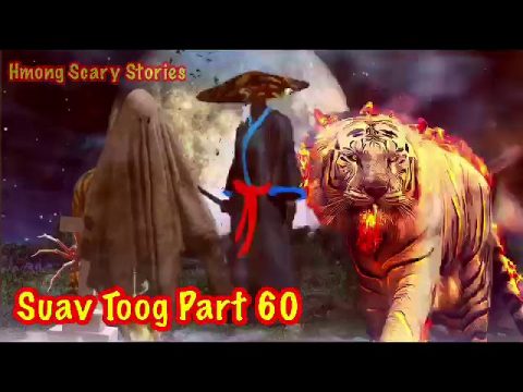 Suav Toog Khawv Koob Dab Tsov ( Hmong Action Story) Part 60