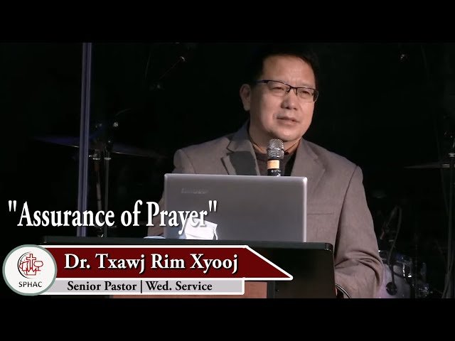 11-18-2020 || Wednesday Service “Assurance of Prayer” || Dr. Txawj Riam Xyooj