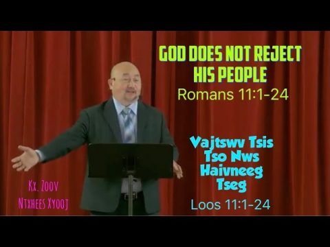 Portland Hmong Alliance Church 11/15/2020 XF Zoov Ntxhees "God Does Not Reject His People"
