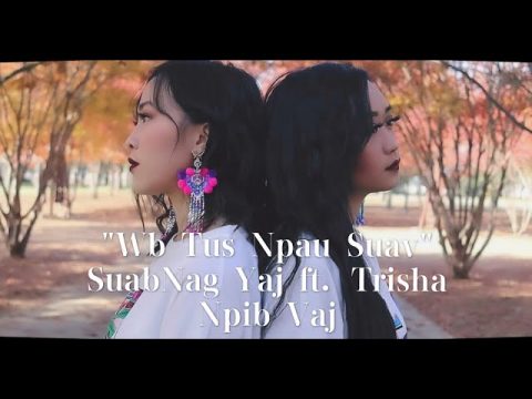 Hmong New Song 2020 "Wb Tus Npau Suav" OFFICIAL MV- SuabNag Yaj ft. Trisha Npib Vaj