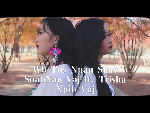 Hmong New Song 2020 “Wb Tus Npau Suav” OFFICIAL MV- SuabNag Yaj ft. Trisha Npib Vaj