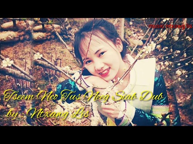 Ntxawg lis – tseem nco koj tus neeg siab dub _ hmong new song 2020 2021 officiall
