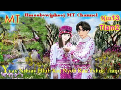 Part#13 :Tiam2" Yuav Nrhiav Hlub Koj Nyob Rau Txhua Tiam"(Hmong Love Story)30/11/2020