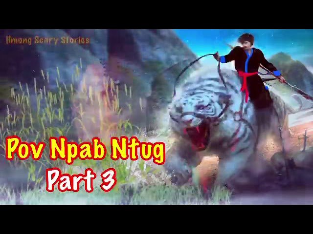 Pov Npab Ntug Tuas Tsov ( Hmong action stories ) Part 3