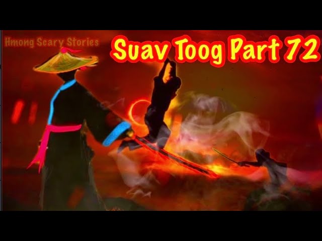 Suav Toog Khawv Koob Dab Tsov ( Hmong action Story ) Part 72