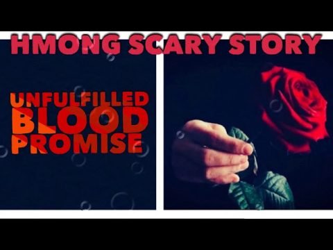 Hmong Scary Story   Unfulfilled Blood Promise