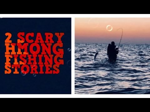 2 Scary Hmong Fishing Stories