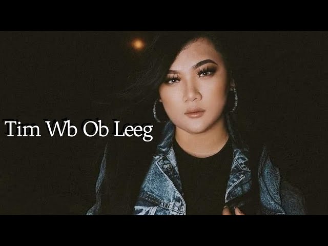 Macy Hawj – Tim Wb Ob Leeg (New Hmong/Hmoob song, 2020-2021 Nkauj tawm tshiab)