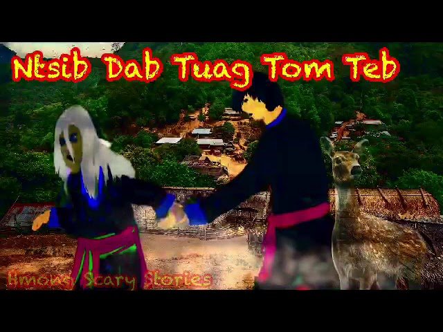 Ntsib Dab Tuag Tom Teb ( Hmong Scary Story)