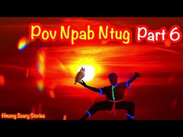 Pov Npab Ntug ( Hmong Action Story) Part 6