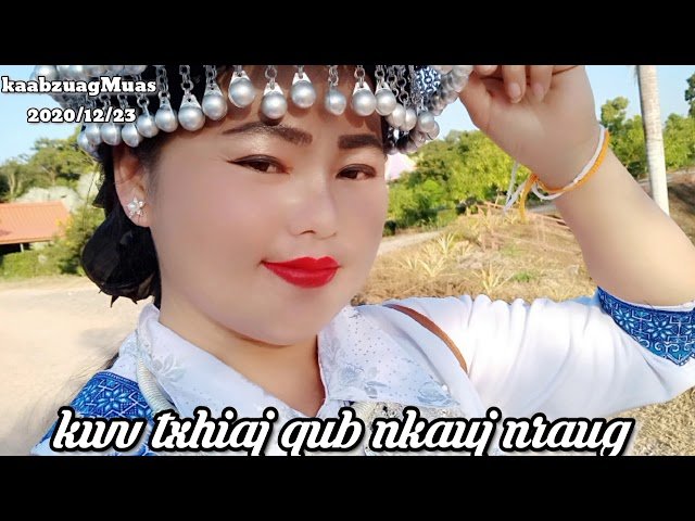 Kab zuag nuas kwv txhiaj hmoob dawb kho siab qub nkauj nraug 2020/12/23