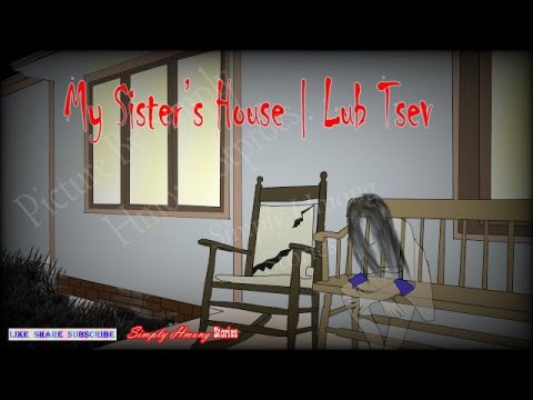 Lub Tsev | My sister's house - Hmong Haunted House Series 12/23/2020