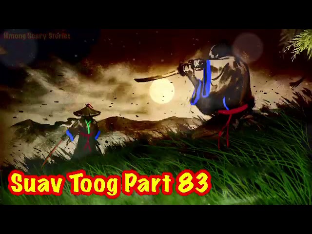 Suav Toog Khawv Koob Dab Tsov (Hmong Action Story ) Part 83