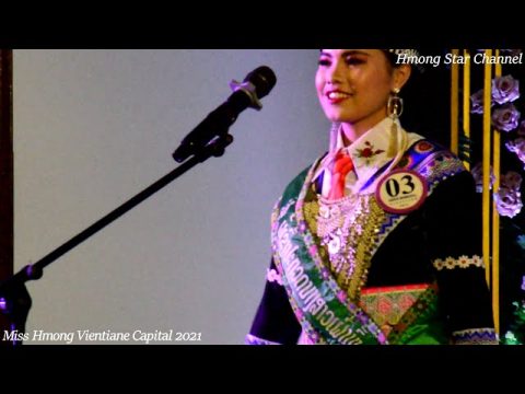 Miss Hmong Vientiane Capital Contest  Show at (Pueksa Gadren )2021