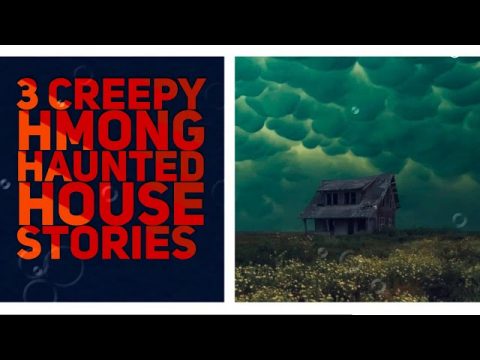 3 Creepy Hmong Haunted House Stories