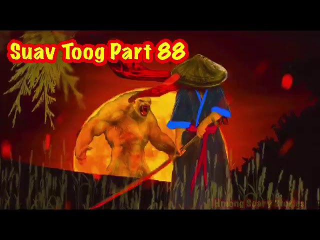 Suav Toog Khawv Koob Dab Tsov (Hmong Action Story ) Part 88