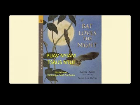 “Bat Loves the Night” | In Hmong (Ua lus Hmoob)