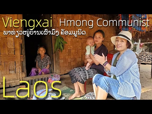 Hmong Lifestyle in Viengxai Laos ພາທ່ຽວເບີ່ງວິຖີຊີວິດຊົນເຜົ່າມົ້ງທີ່ເມືອງວຽງໄຊ