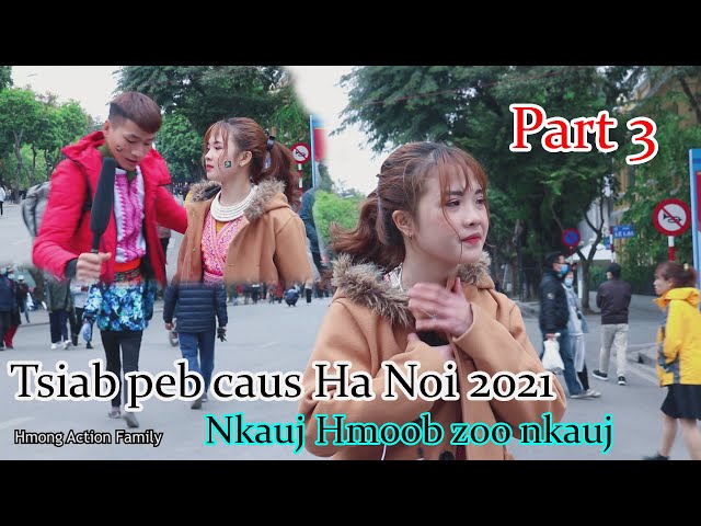 Xyoo tshiab nram nroog Hà Nội 2021. Xam Phaj nkauj hmoob zoo nkauj tshaj_ Part 3.