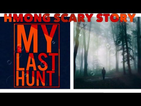 Hmong Scary Story  - My Last Hunt