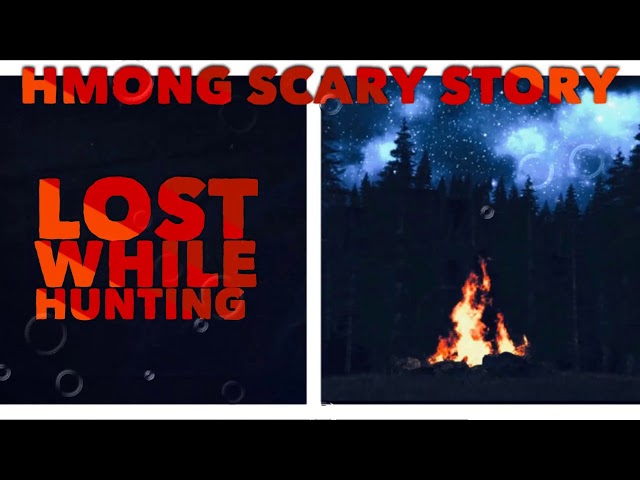 Hmong Scary Story  – Lost While Hunting