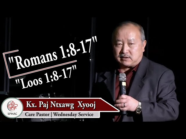 1-20-2021 || Wednesday Service “Romans 1:8-17” || Kx. Paj Ntxawg Xyooj